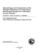 Geohydrology and contamination at the Michigan Department of Transportation maintenance garage area, Kalamazoo County, Michigan E. A. Lynch