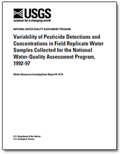 Variability of pesticide detections and concentrations in field replicate water samples collected for the National Water-Quality Assessment Program, 1992-97 Jeffrey D. Martin