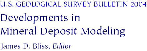 U.S. Geological Survey Bulletin 2004, Developments in Mineral Deposit Modeling