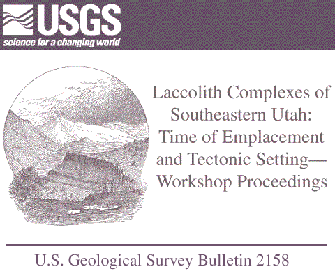 B2158 - Laccolith Complexes of Southeastern Utah:  Time of Emplacement and Tectonic Setting -- Workshop Proceedings