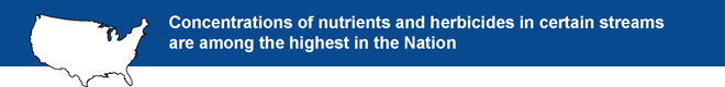 Banner:  Concentrations of nutrients and herbicides in certain streams are among the highest in the Nation 