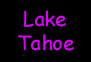 [Lake Tahoe] 