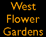 [West Flower Gardens] 