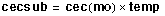 cecsub = cec(mo) multiplied by temp
