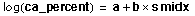 log (ca_percent) = a + b multiplied by smidx