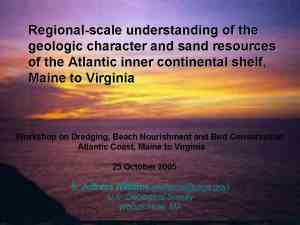 Slide 1. Title Image: Regional scale understanding of the geologic character and sand resources of the Atlantic inner continental shelf, Maine to Virginia.