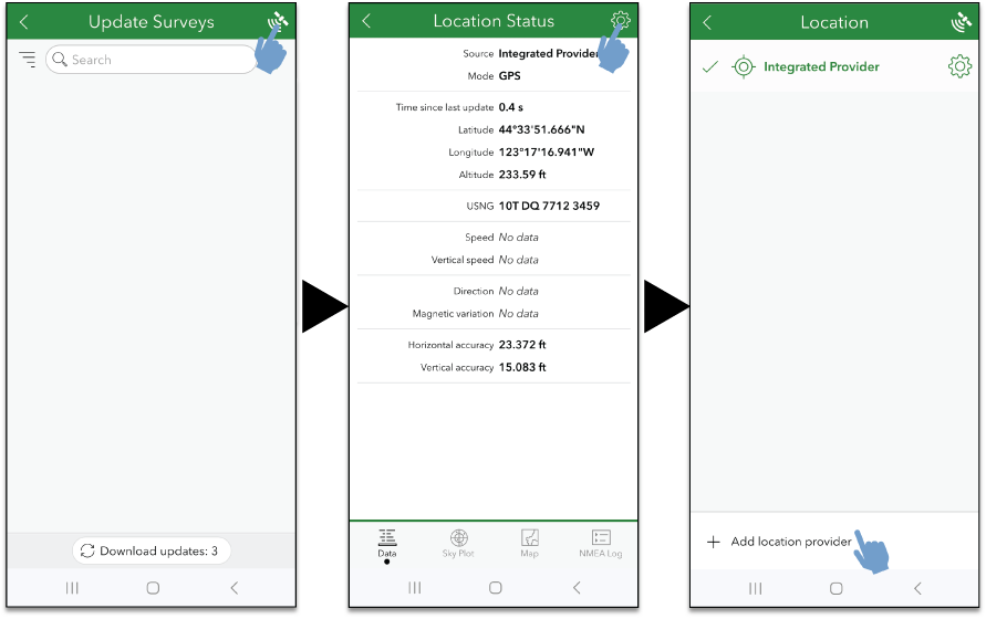 From left to right: the update surveys screen, with instructions to tap the satellite
symbol in the upper-right corner; location status screen, with instructions to tap
the gear symbol in the upper-right corner; and the location screen, with instructions
to tap the “add location provider” button at the bottom of the screen.