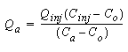 Equation: Qa = Qinj(Cinj-Co)/(Ca-Co)
